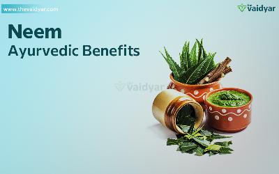 Ayurvedic Health Benefits Of Neem