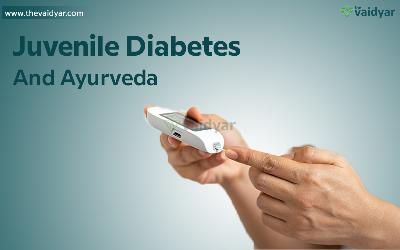 Ayurvedic Treatment For Juvenile Diabetes (Type 1 Diabetes)