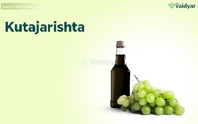 Ayurvedic Benefits Of Kutajarishta