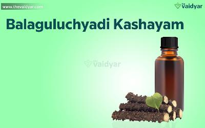 Medicinal Uses And Dosages Of Balaguluchyadi Kashayam