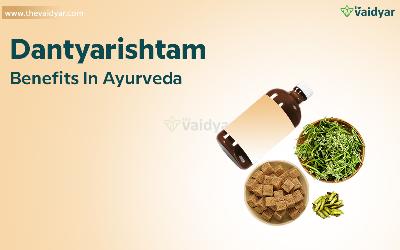 Health Benefits Of Dantyarishtam