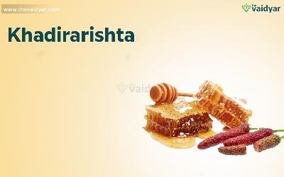 Health Benefits Of Khadirarishta