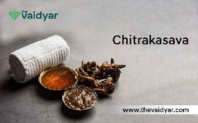Health Benefits Of Chitrakasavam Or Chitrakasava