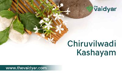 Chiruvilwadi Kashayam-An Ayurvedic Remedy For Piles And Fistula