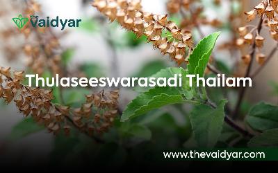 Health Benefits Of Thulaseeswarasadi Thailam