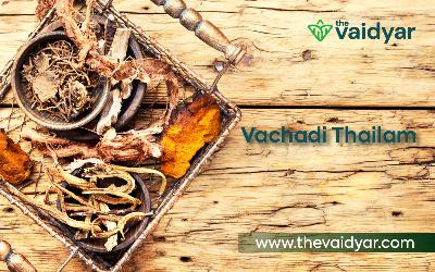 Ayurvedic Benefits Of Vachadi Thailam